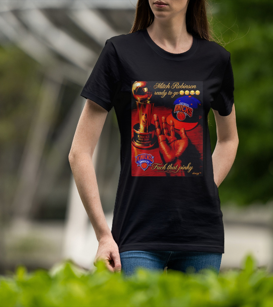 Mitch Robinson Knicks Champions Ready To Go Four Fingers Knicks SBreezy T-Shirt