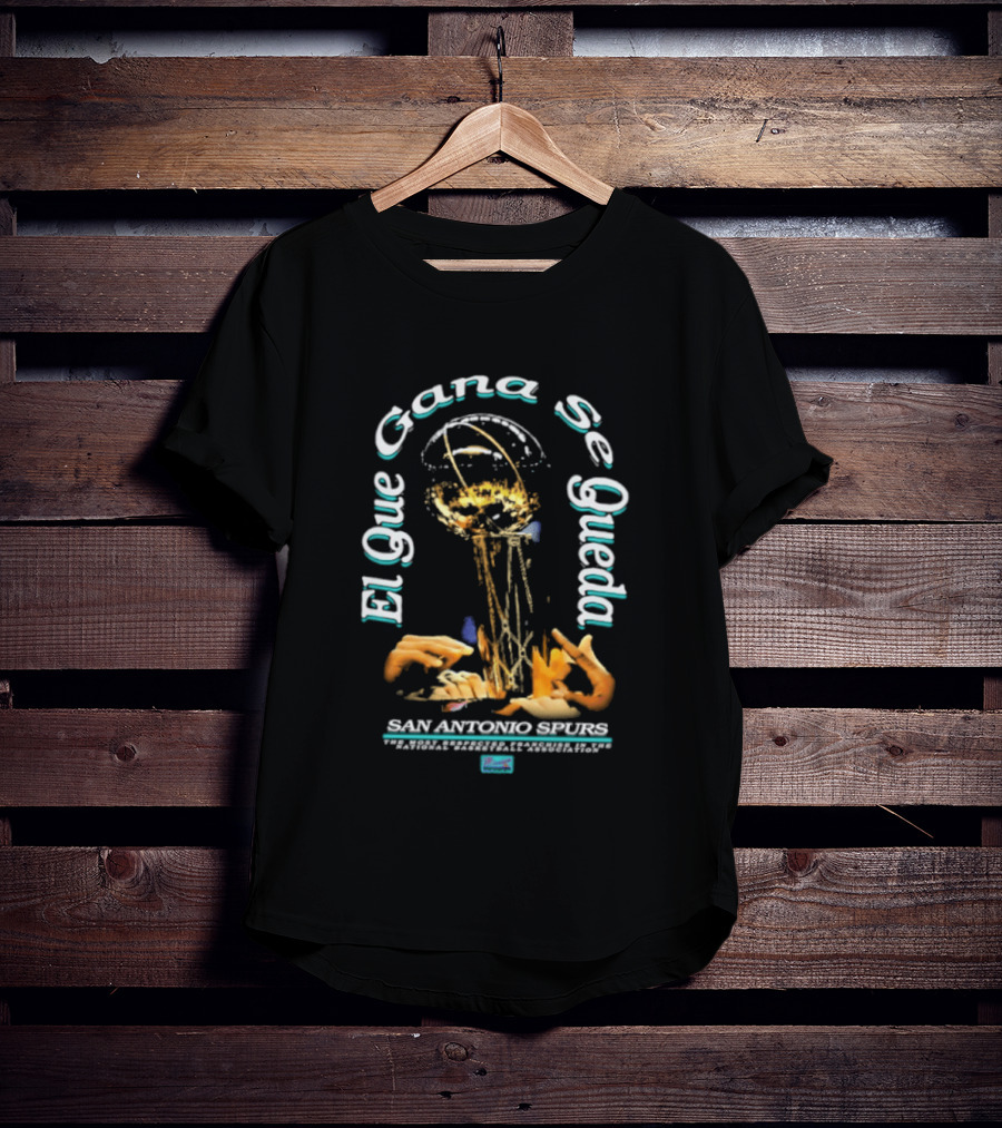 San Antonio Spurs El Que Gana Se Queda Winner Stays On Illustrated Basketball Trophy T-Shirt