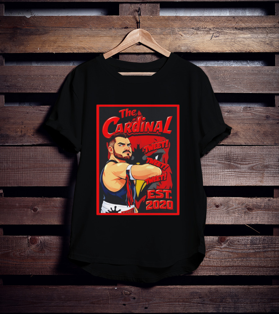 The Cardinal Tweet Tweet Tweet Est 2020 Wrestling T-Shirt