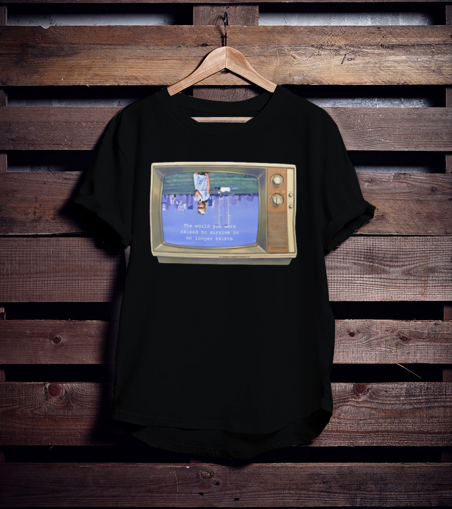 Old Television Upside Down World You Were Raised To Survive In No Longer Exists T-Shirt