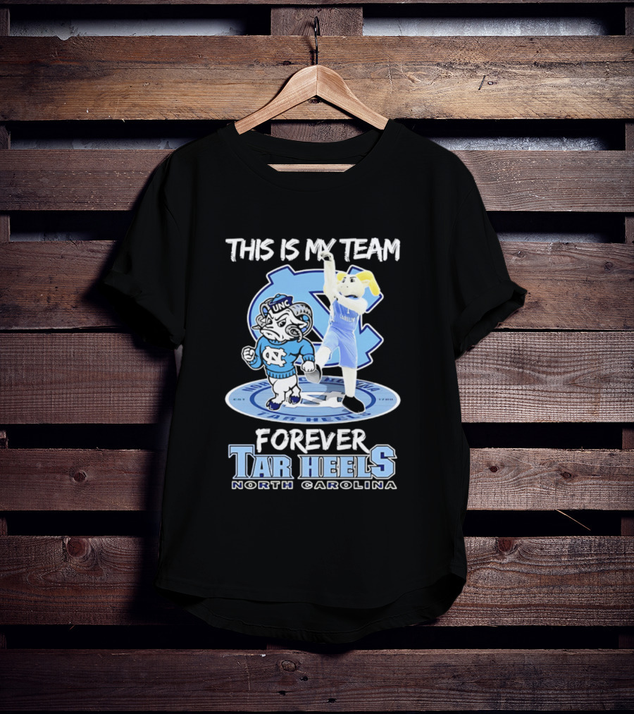 This Is My Team Forever Tar Heels North Carolina T-Shirt