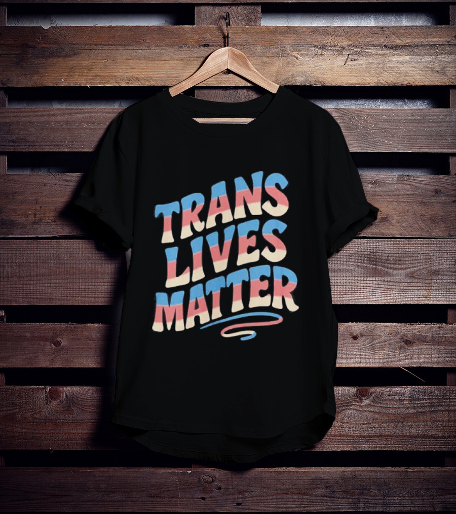 Trans Lives Matter Pride Flag Colors Awareness T-Shirt