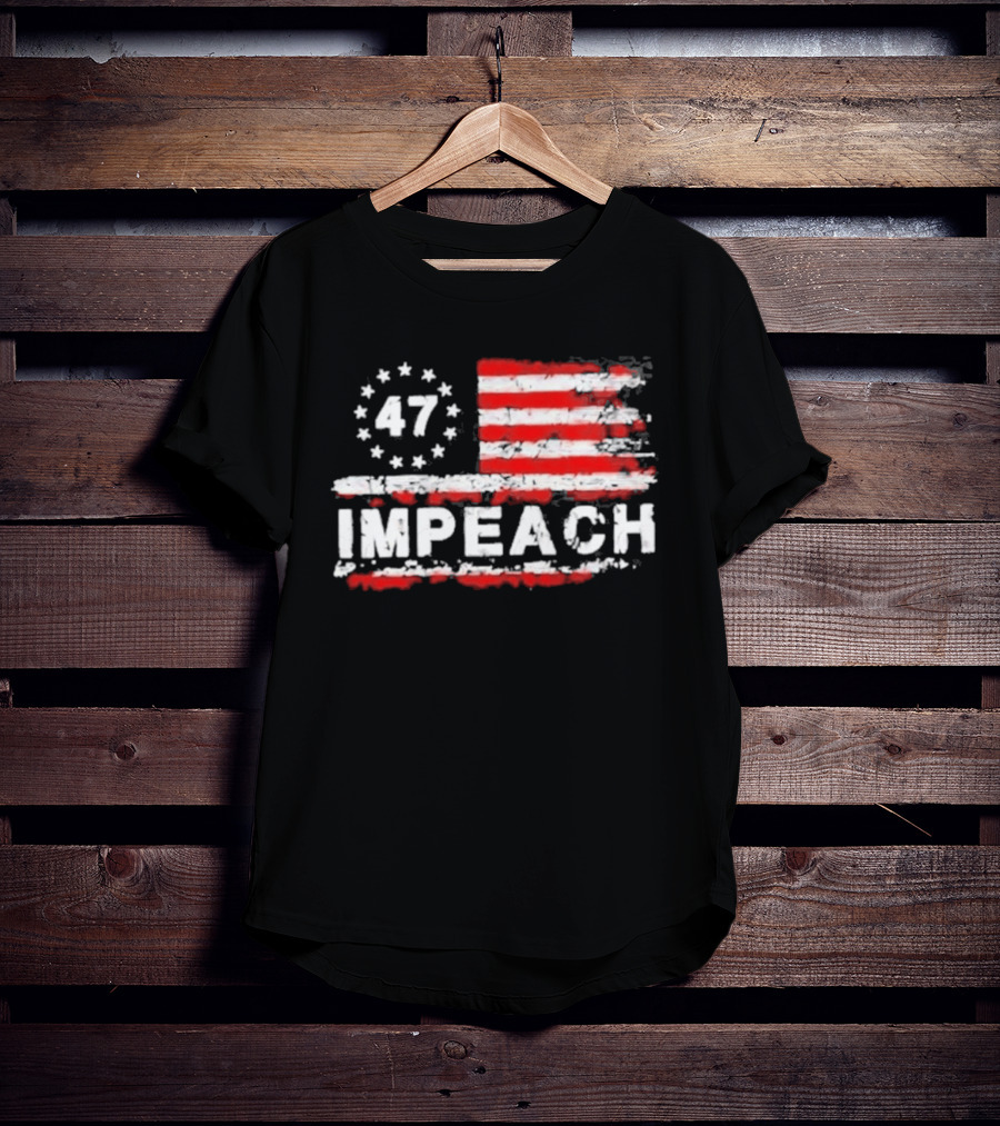 America 47 Impeach Stars And Stripes T-Shirt