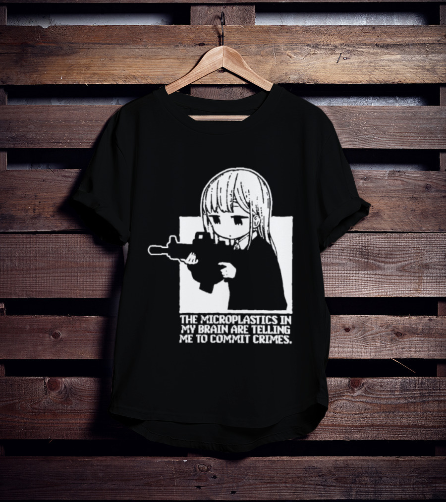 Anime Girl Gun The Microplastics In My Brain Are Telling Me To Commit Crimes T-Shirt
