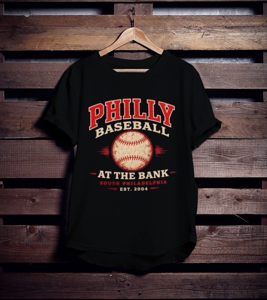 Philly Baseball At The Bank South Philadelphia Est. 2004 T-Shirt