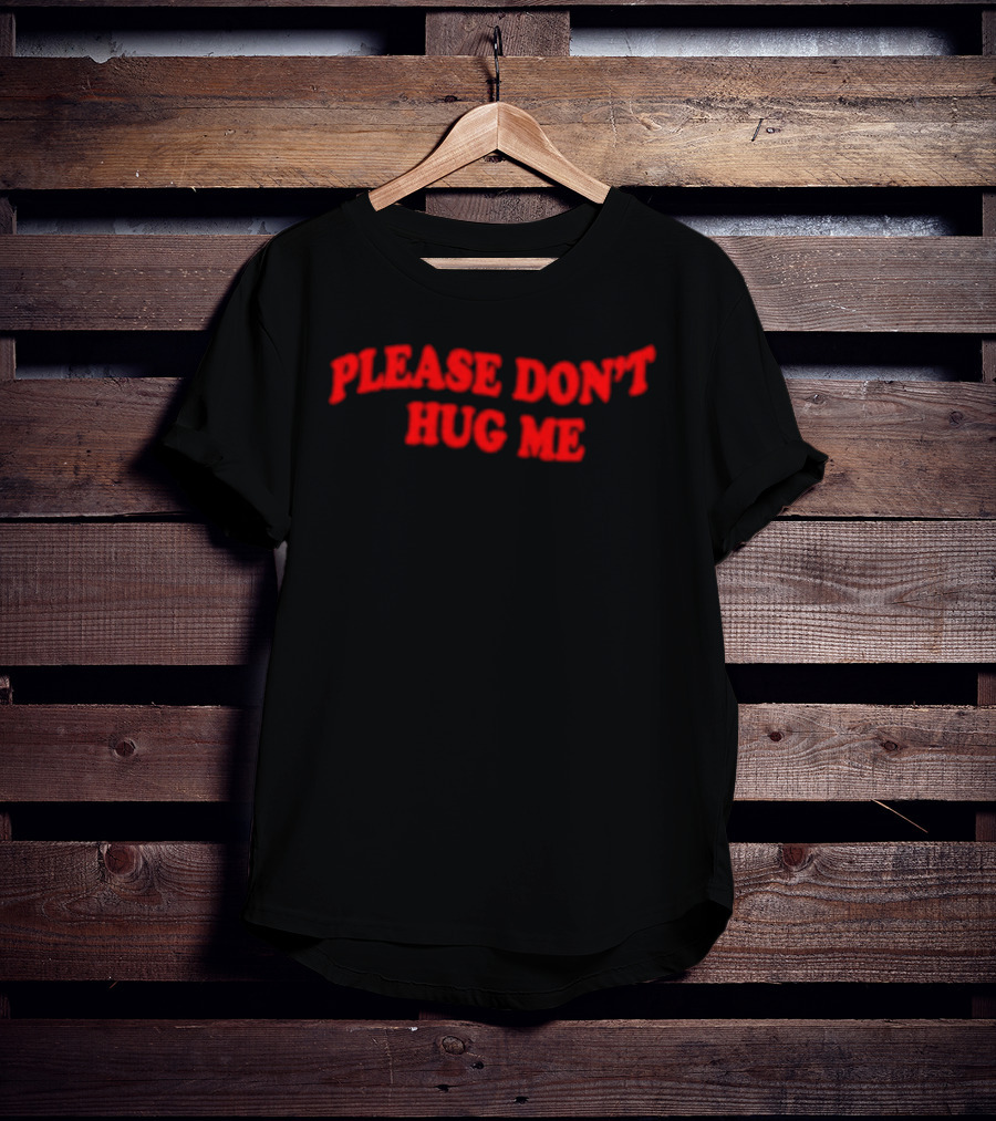 Please Don't Hug Me Bold Red T-Shirt