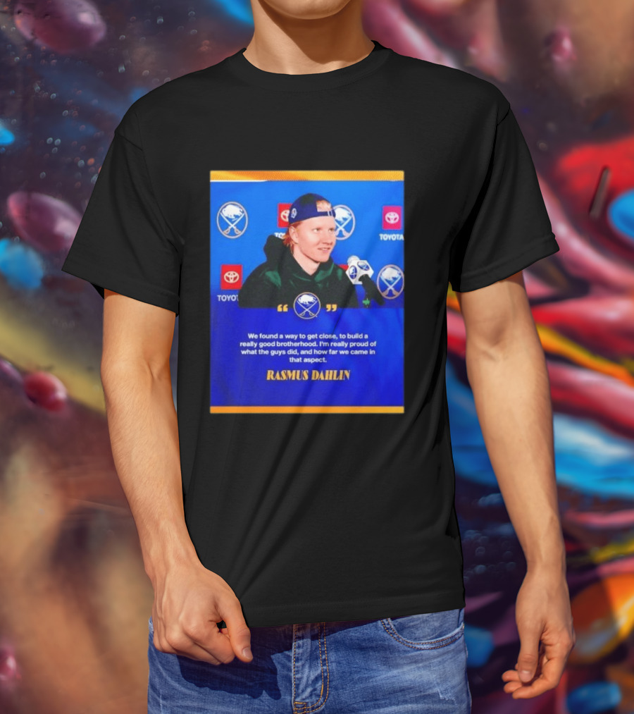 Rasmus Dahlin Sabres Brotherhood Quote With Buffalo Sabres Logos Toyota T-Shirt