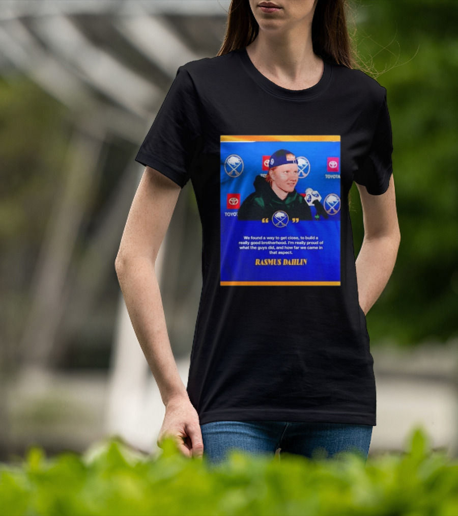 Rasmus Dahlin Sabres Brotherhood Quote With Buffalo Sabres Logos Toyota T-Shirt