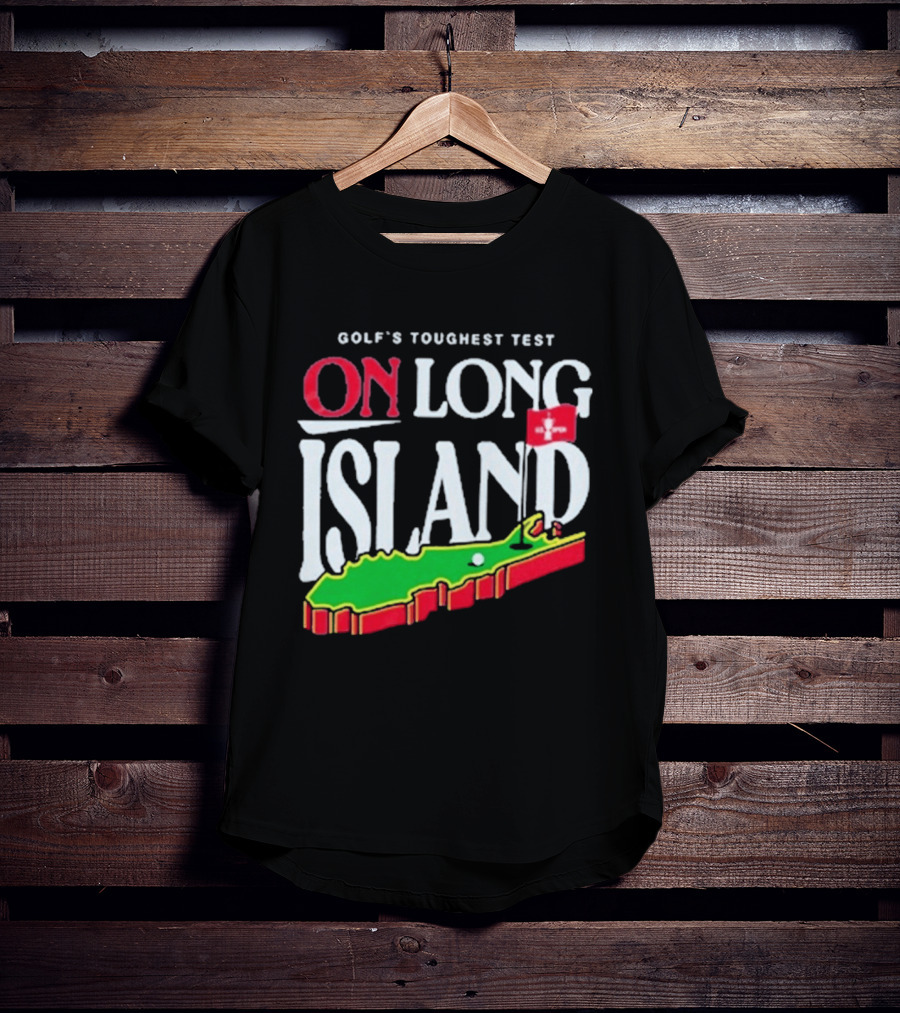 Golf's Toughest Test On Long Island T-Shirt