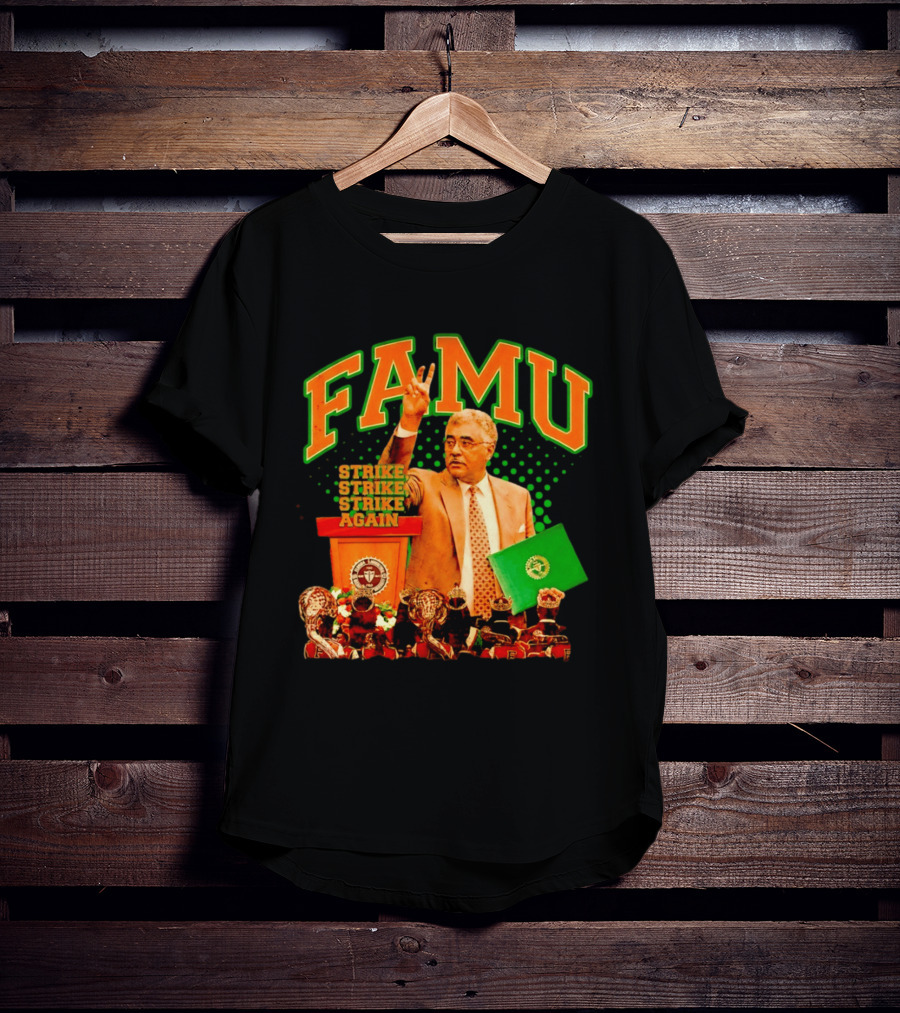 FAMU Frederick S Humphries Strike Again Florida A&M T-Shirt