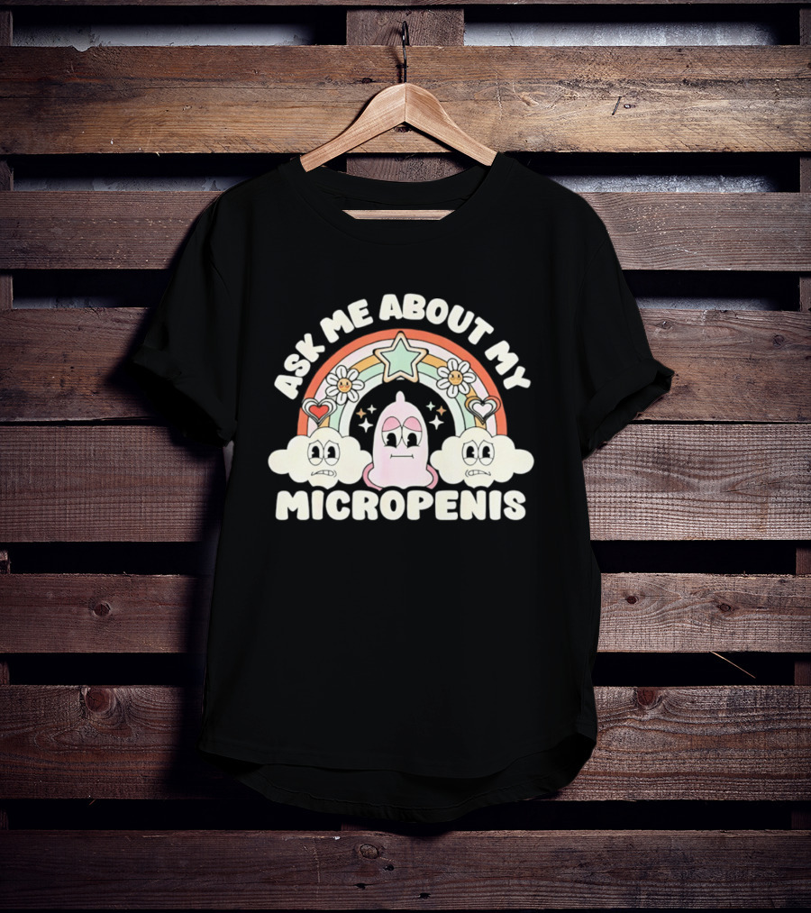 Ask Me About My Micropenis Rainbow Star Clouds T-Shirt