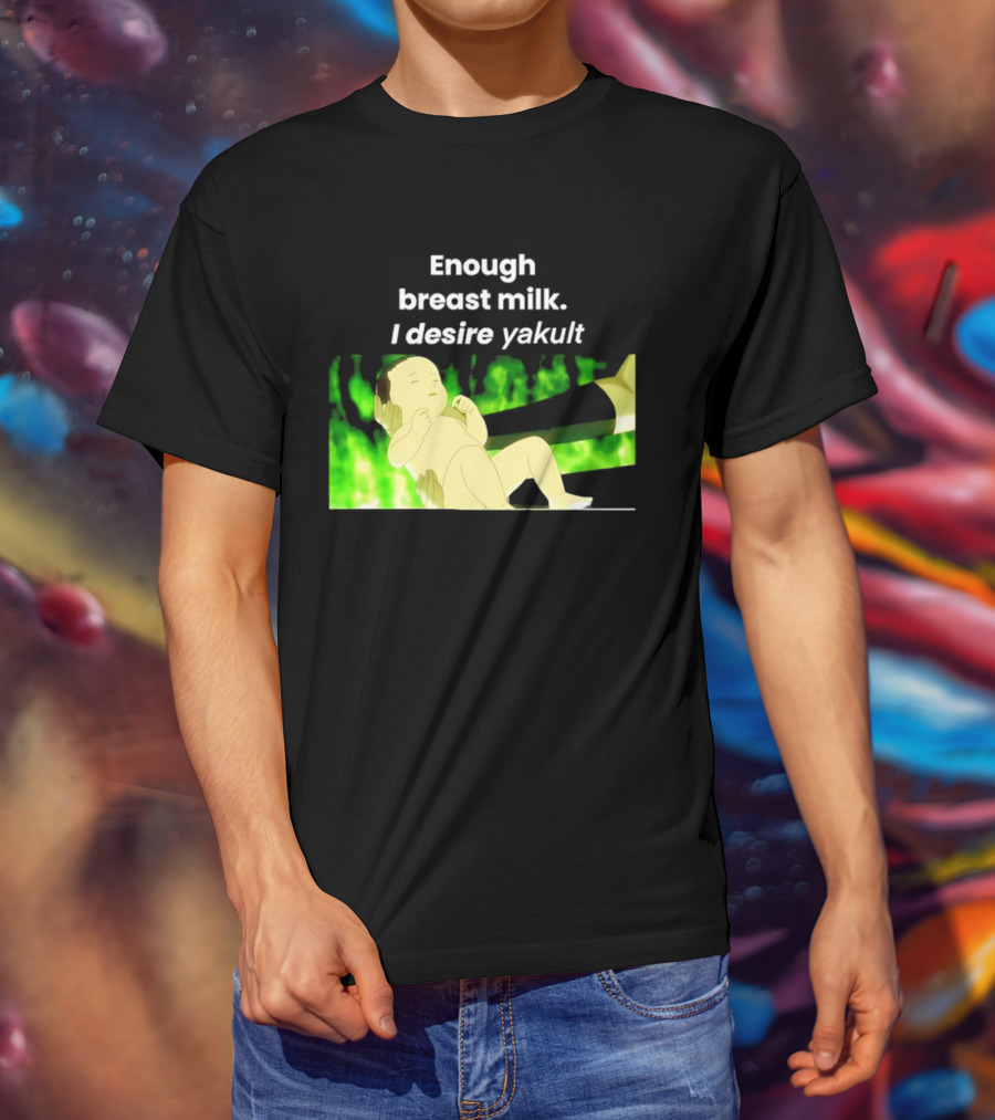 Enough Breast Milk I Desire Yakult Gintama Baby Meme T-Shirt