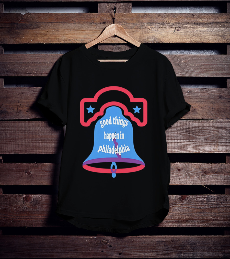 Philadelphia Liberty Bell Good Things Happen Stars T-Shirt