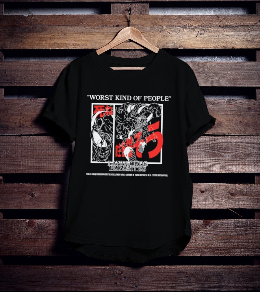 Worst Kind Of People Dragonball Landlords Are Parasites T-Shirt