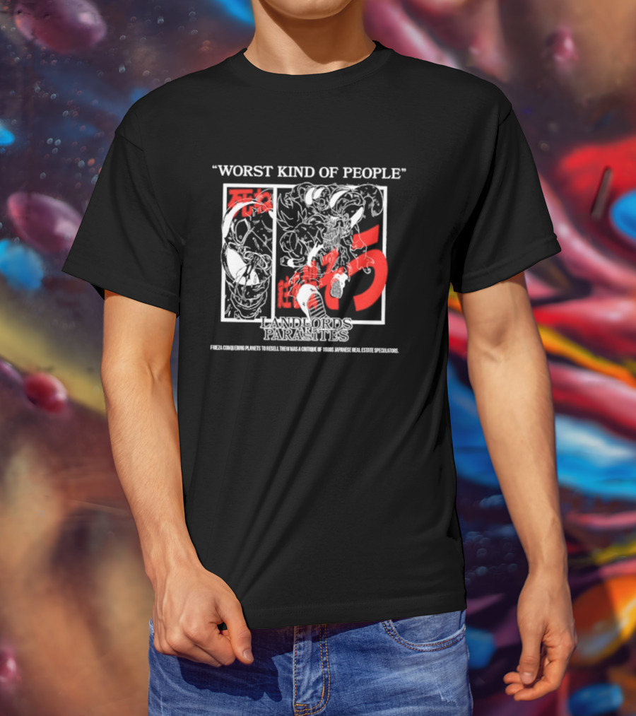 Worst Kind Of People Dragonball Landlords Are Parasites T-Shirt