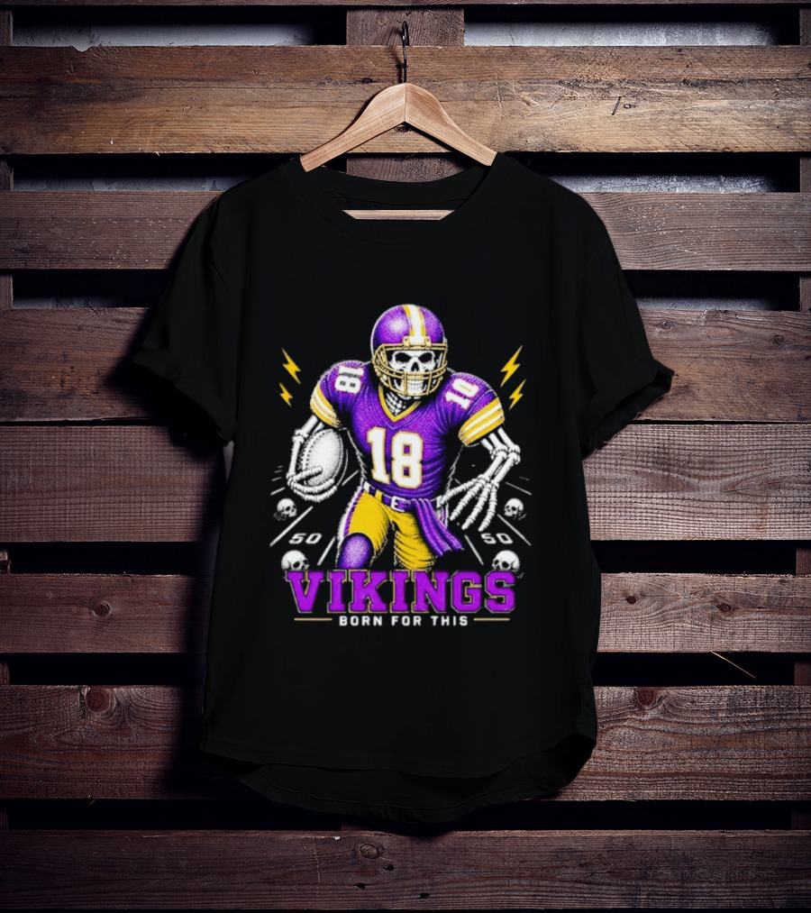 Vikings Born For This Skeleton Football Player 18 T-Shirt