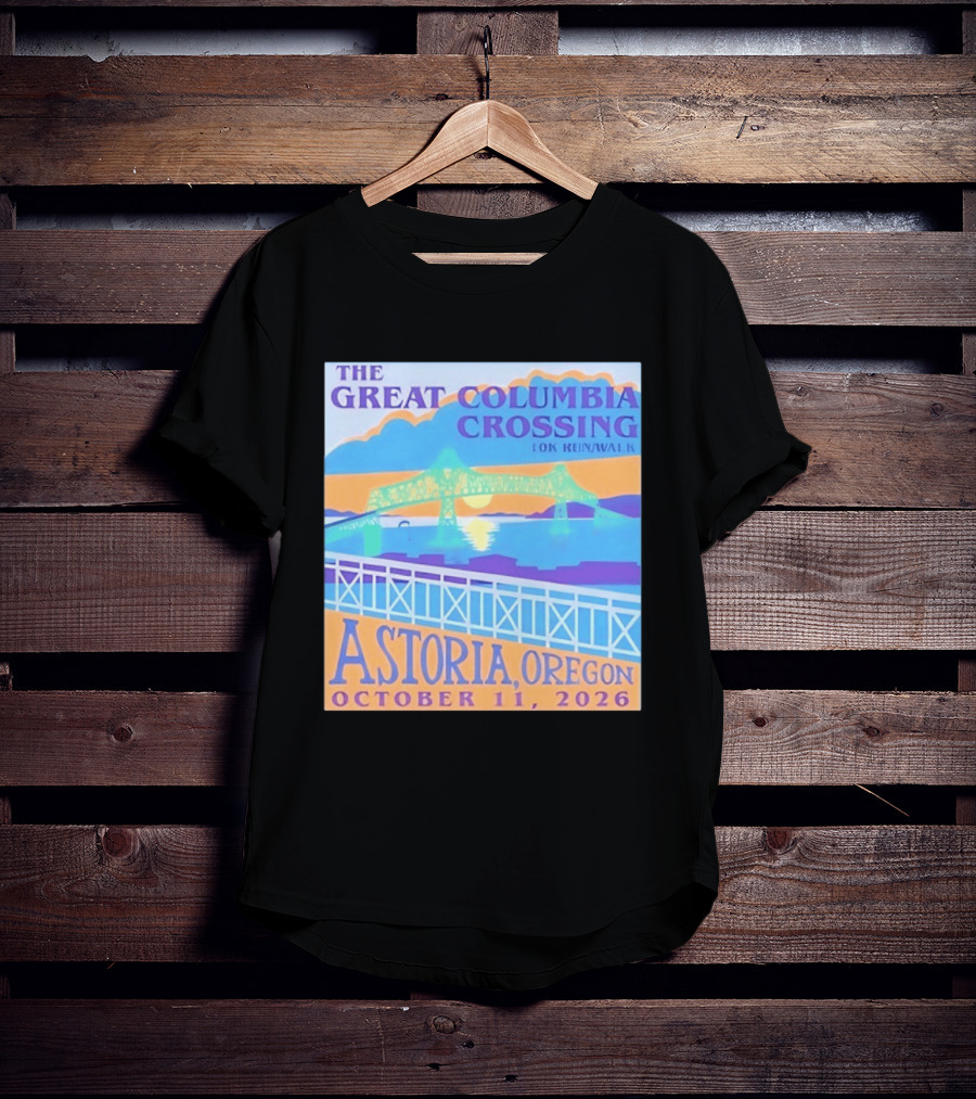 The Great Columbia Crossing 10K Run Walk Astoria Oregon October 11 2026 T-Shirt