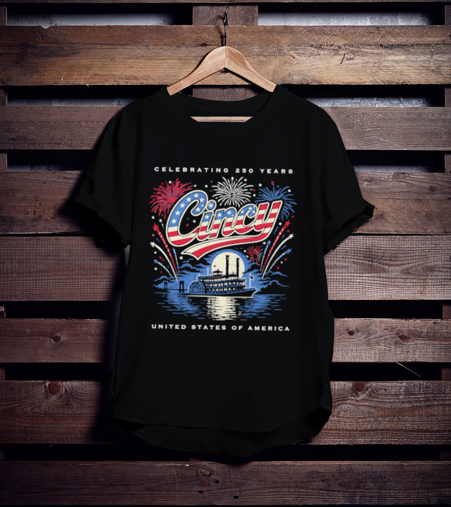 Celebrating 250 Years Cincy Steamboat Fireworks United States Of America T-Shirt