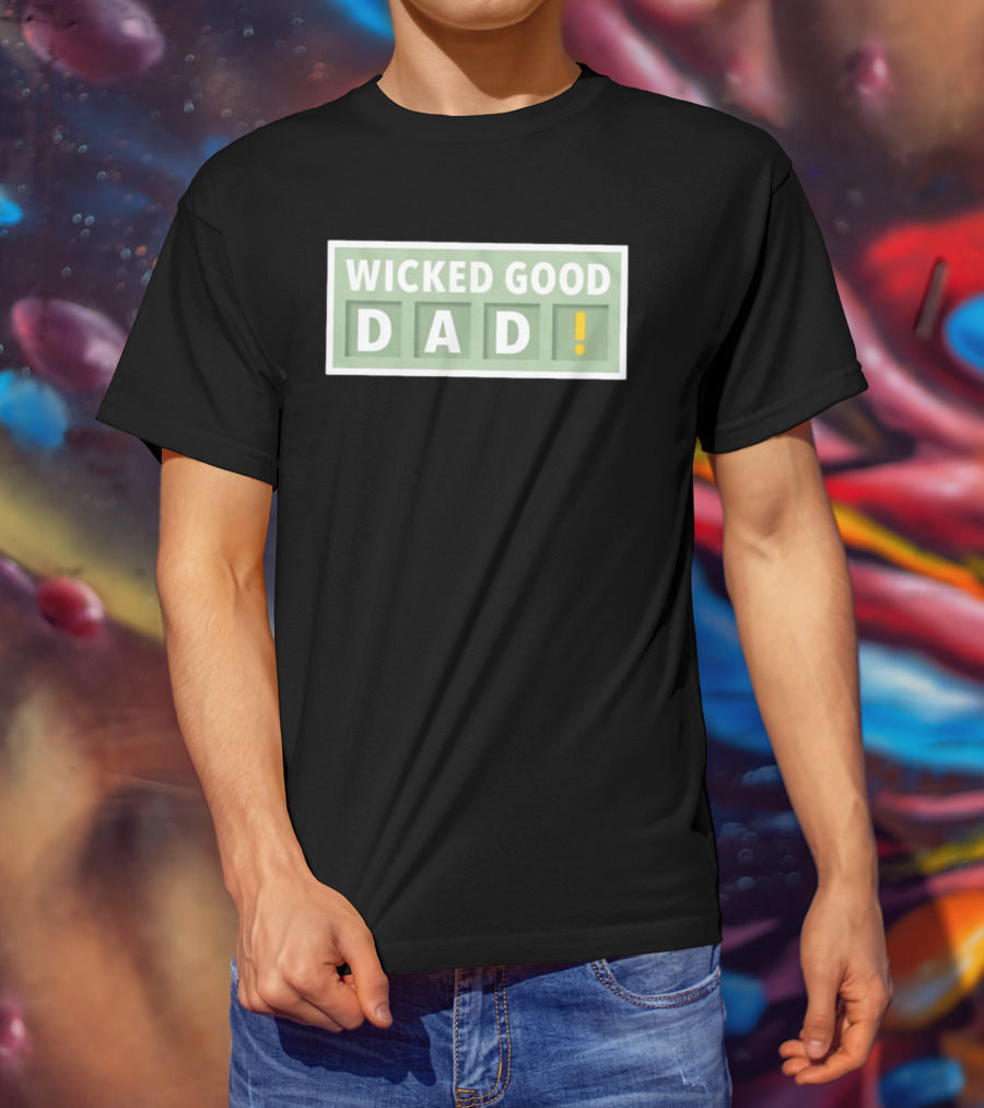 Wicked Good Dad Block Letters With Exclamation Point T-Shirt