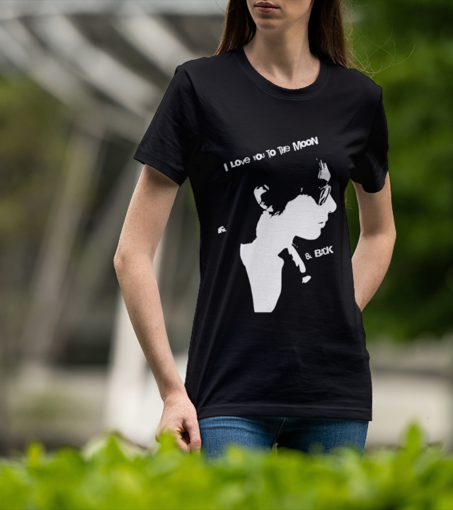 I Love You To The Moon And Back Romantic Expression T-Shirt