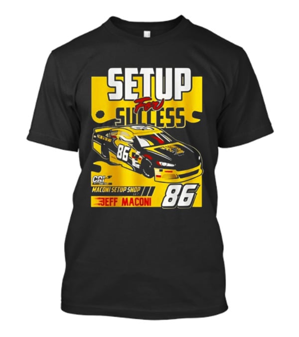 Setup For Success Jeff Maconi 86 Racing T-Shirt