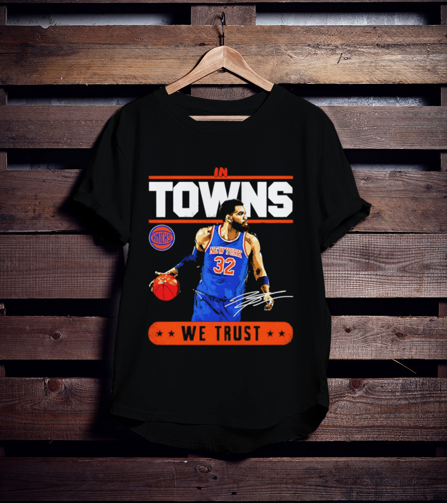 In Towns We Trust New York Knicks Basketball 32 T-Shirt