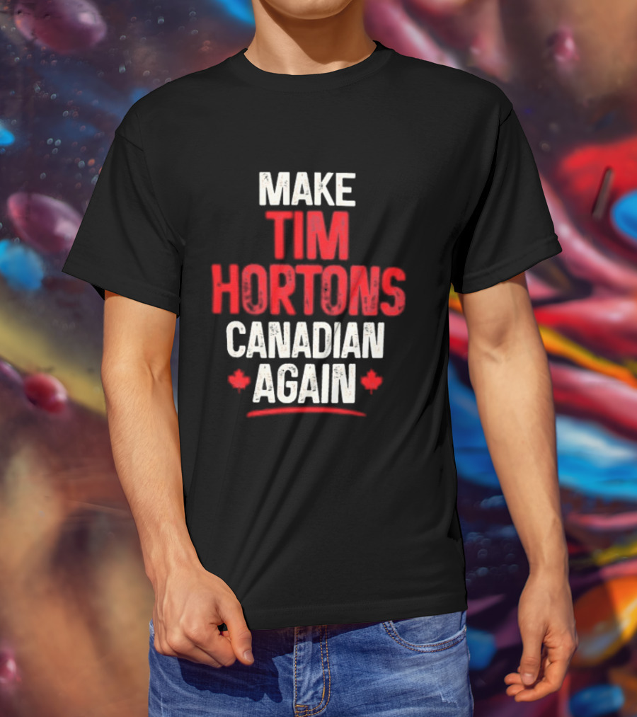 Make Tim Hortons Canadian Again Phrase With Maple Leaf T-Shirt