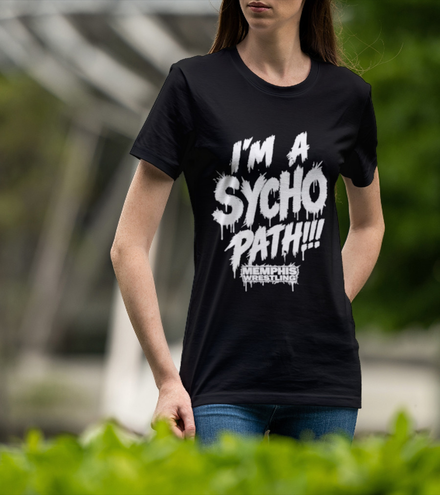 I Am A Sychopath Memphis Wrestling Promotion T-Shirt