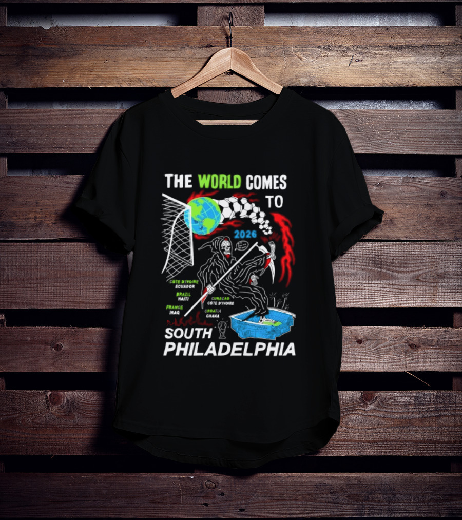 The World Comes To South Philadelphia 2026 Soccer Celebration With Global Icons And Dynamic Red Flames T-Shirt