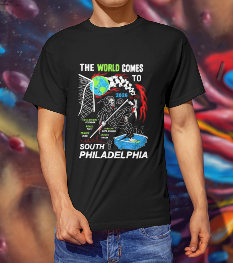 The World Comes To South Philadelphia 2026 Soccer Celebration With Global Icons And Dynamic Red Flames T-Shirt