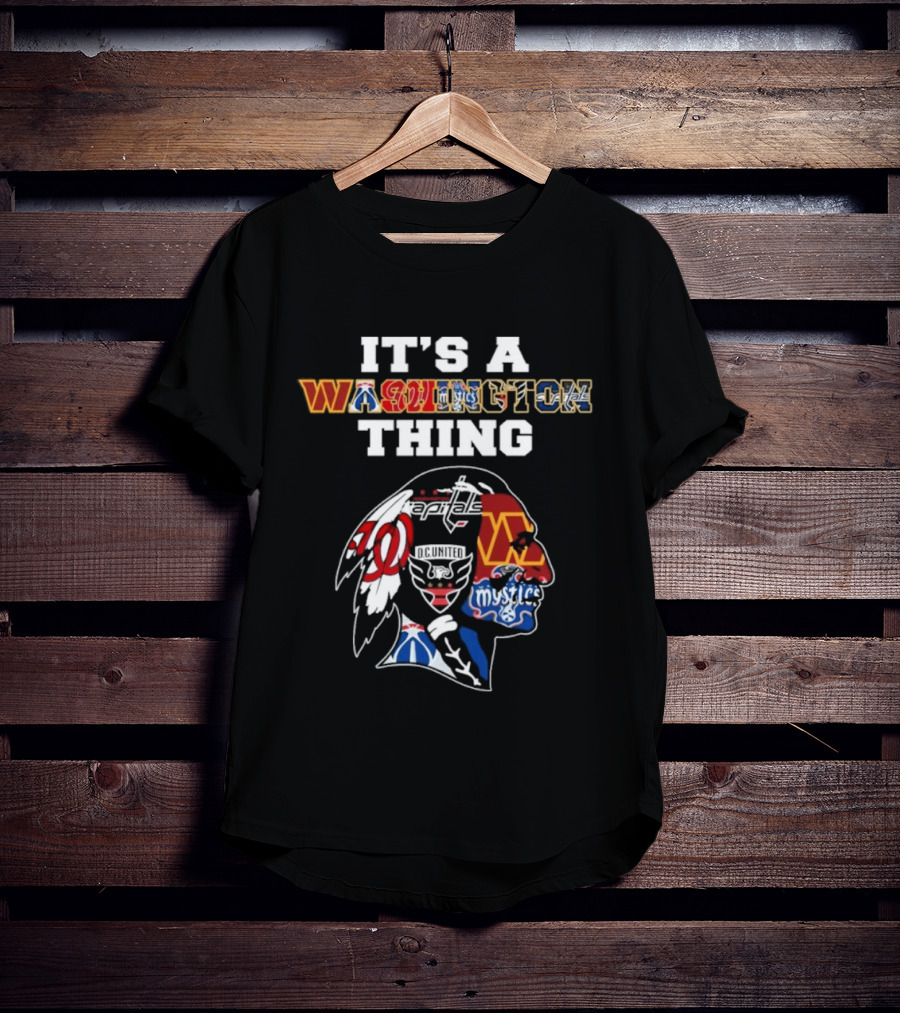 Washington Wizards Nationals Capitals Mystics Redskins It's A Washington Thing T-Shirt