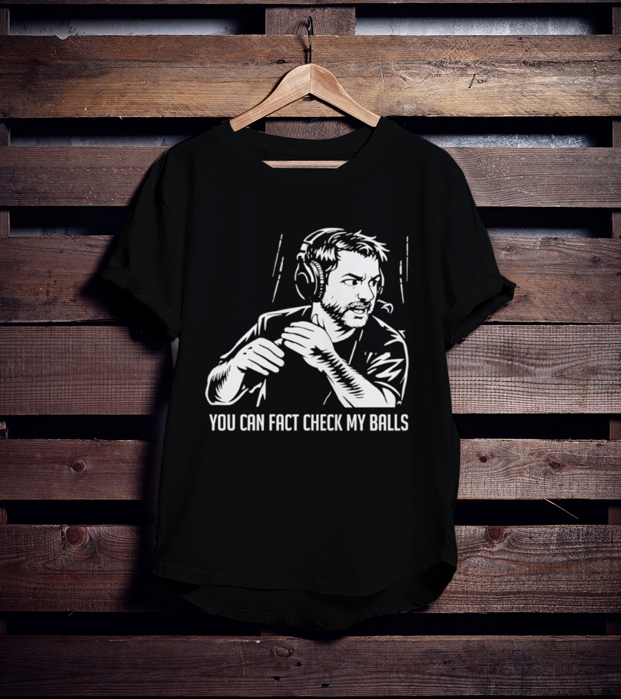 You Can Fact Check My Balls Headset Attire T-Shirt