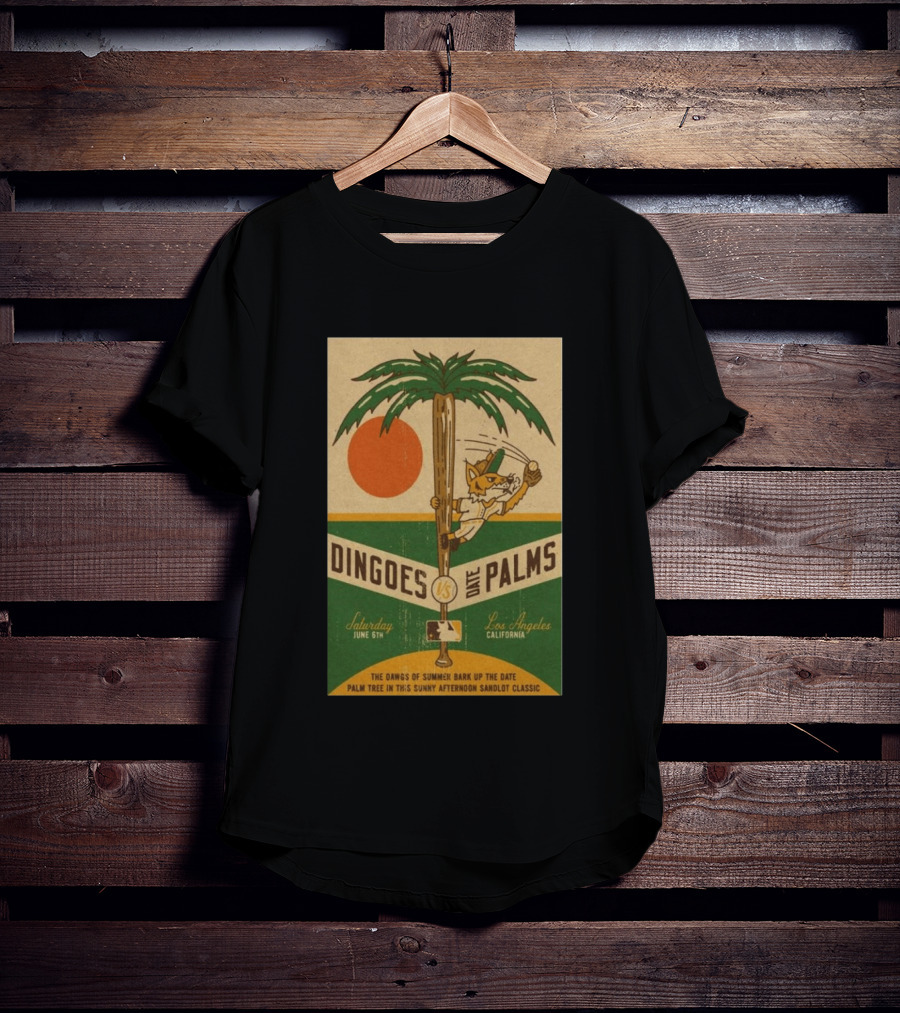 Dingoes Vs Date Palms Los Angeles June 6 2026 The Dawgs Of Summer Palm Tree Sunny Afternoon Sandlot T-Shirt