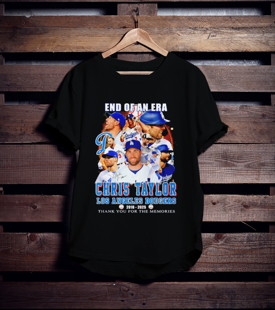 End Of An Era Chris Taylor Los Angeles Dodgers 2016 2025 Thank You For The Memories T-Shirt