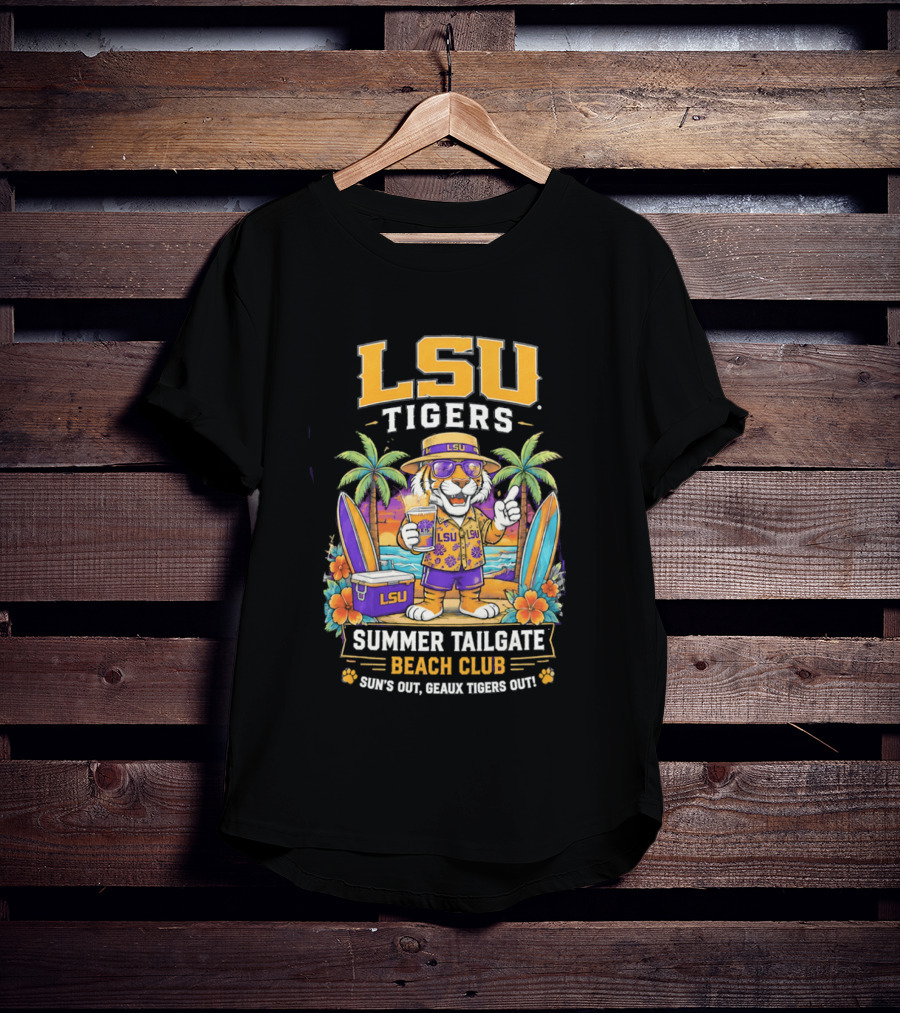 LSU Tigers Summer Tailgate Beach Club Sun's Out Geaux Tigers Out T-Shirt