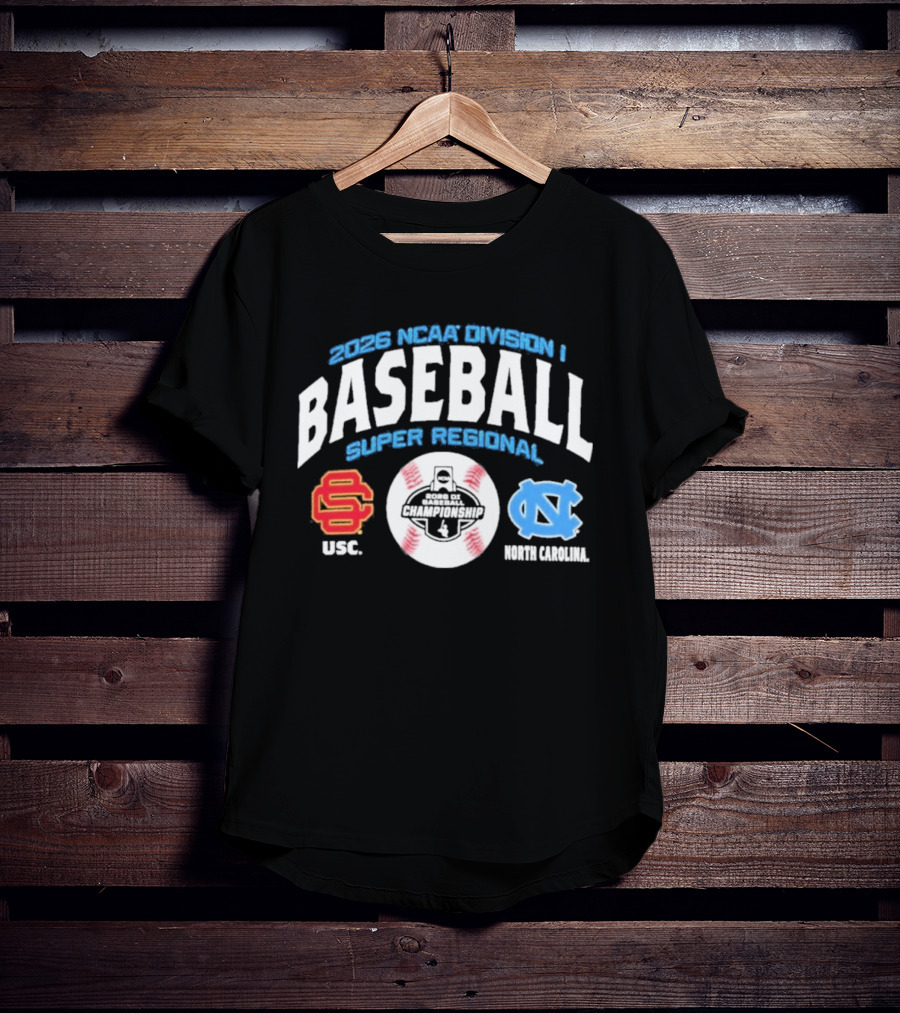 2026 NCAA Division I Baseball Super Regional USC Trojans Vs North Carolina Chapel Hill T-Shirt