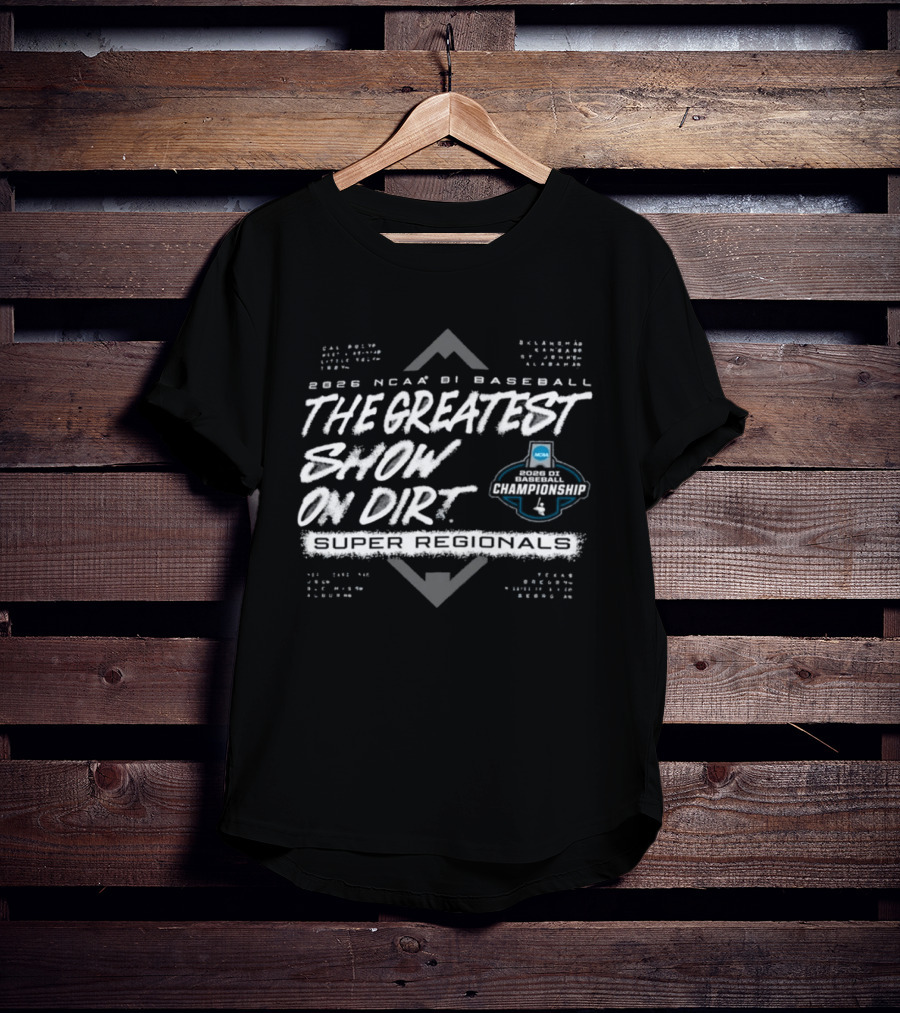 2026 NCAA DI Baseball The Greatest Show On Dirt Super Regional College Teams T-Shirt