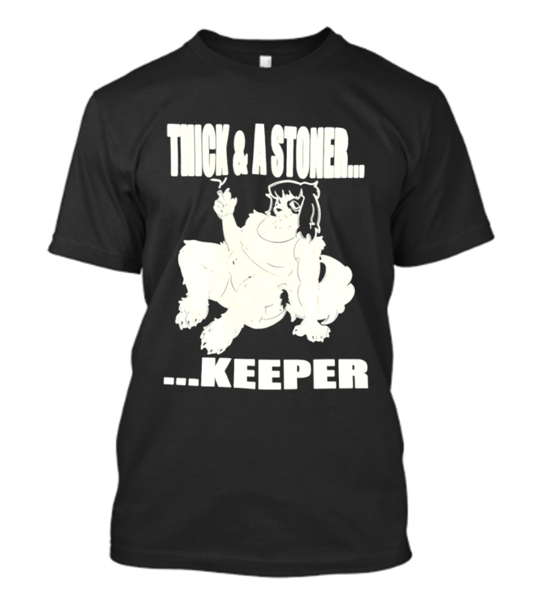 Thick And A Stoner Keeper Dog Girl T-Shirt