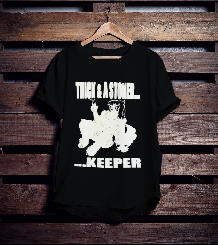 Thick And A Stoner Keeper Dog Girl T-Shirt