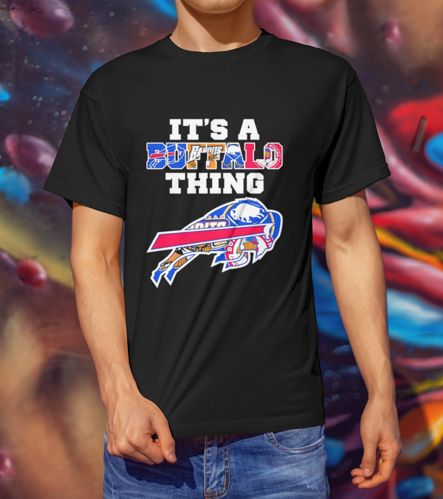It's A Buffalo Thing Bison Sports Teams T-Shirt