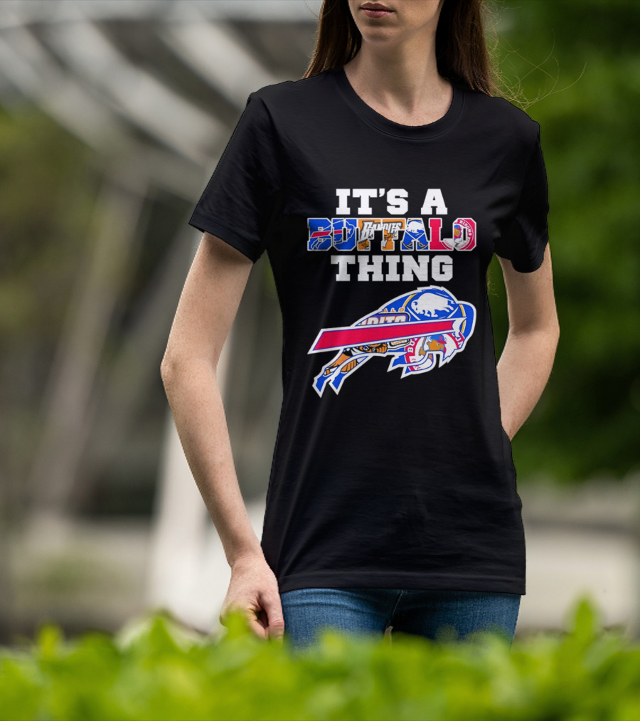 It's A Buffalo Thing Bison Sports Teams T-Shirt