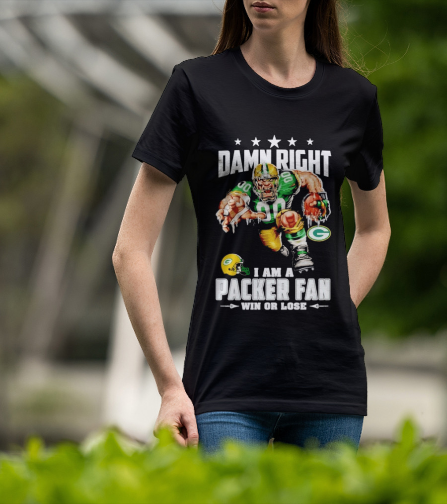 Damn Right I Am A Packer Fan Win Or Lose Football Player And Green Bay Helmets T-Shirt