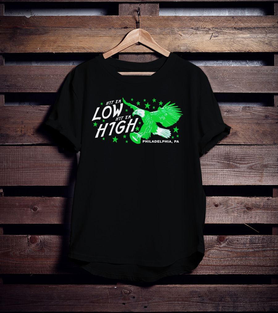 Hit Em Low Hit Em High Philadelphia PA Eagle Football Stars T-Shirt