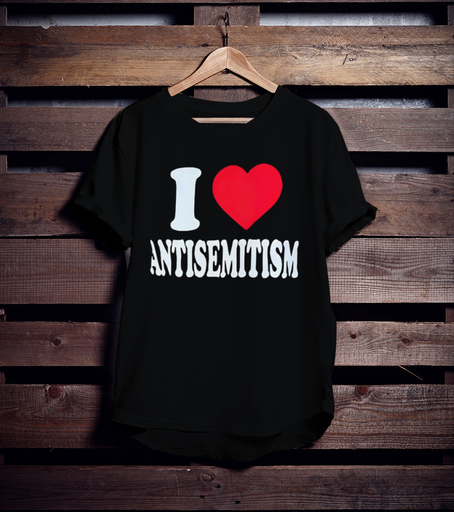 I Heart Antisemitism T-Shirt