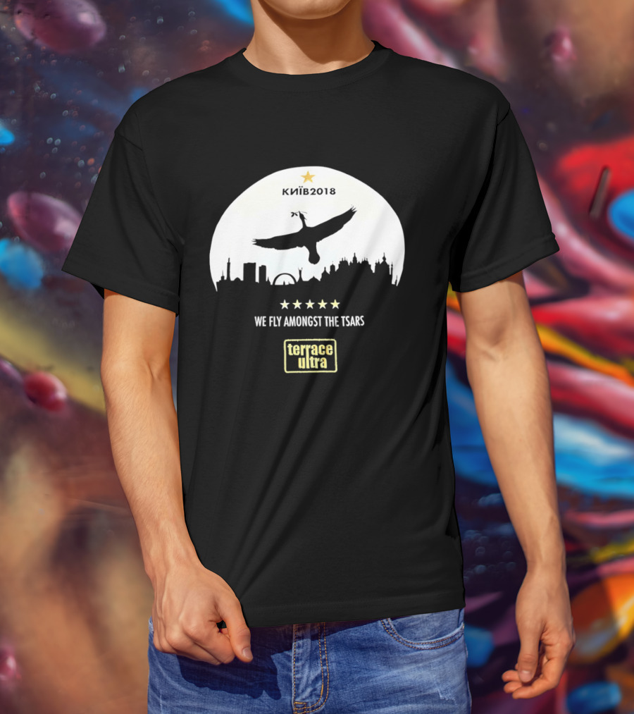 Kiiv 2018 We Fly Amongst The Tsars Terrace Ultra Soccer Memorabilia T-Shirt