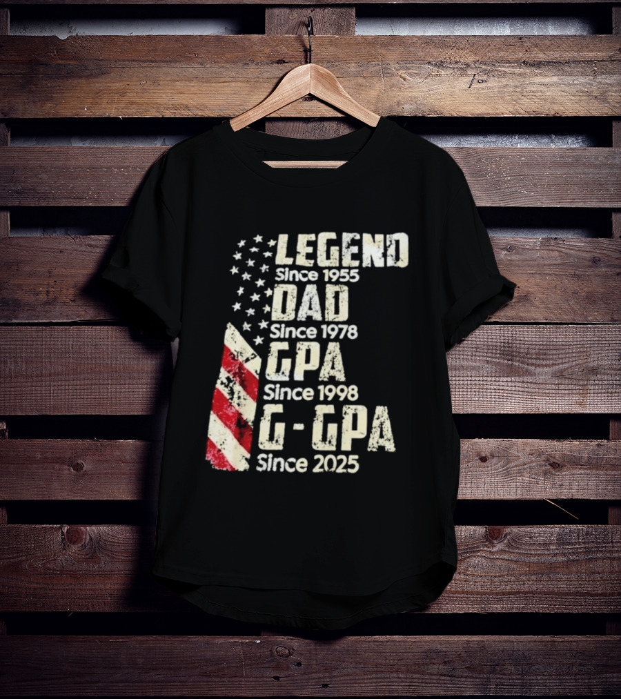 Legend Since 1955 Dad Since 1978 GPA Since 1998 G GPA Since 2025 Patriotic Stars And Stripes T-Shirt