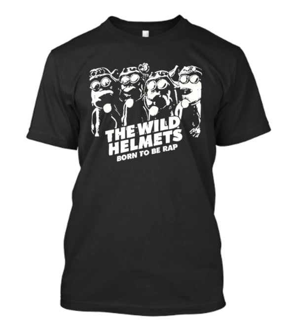 The Wild Helmets Born To Be Rap Minions T-Shirt