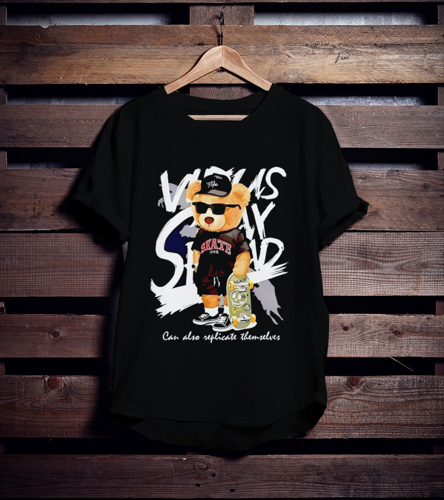 Skate Bear Can Also Replicate Themselves Vicious Tedy Stand T-Shirt