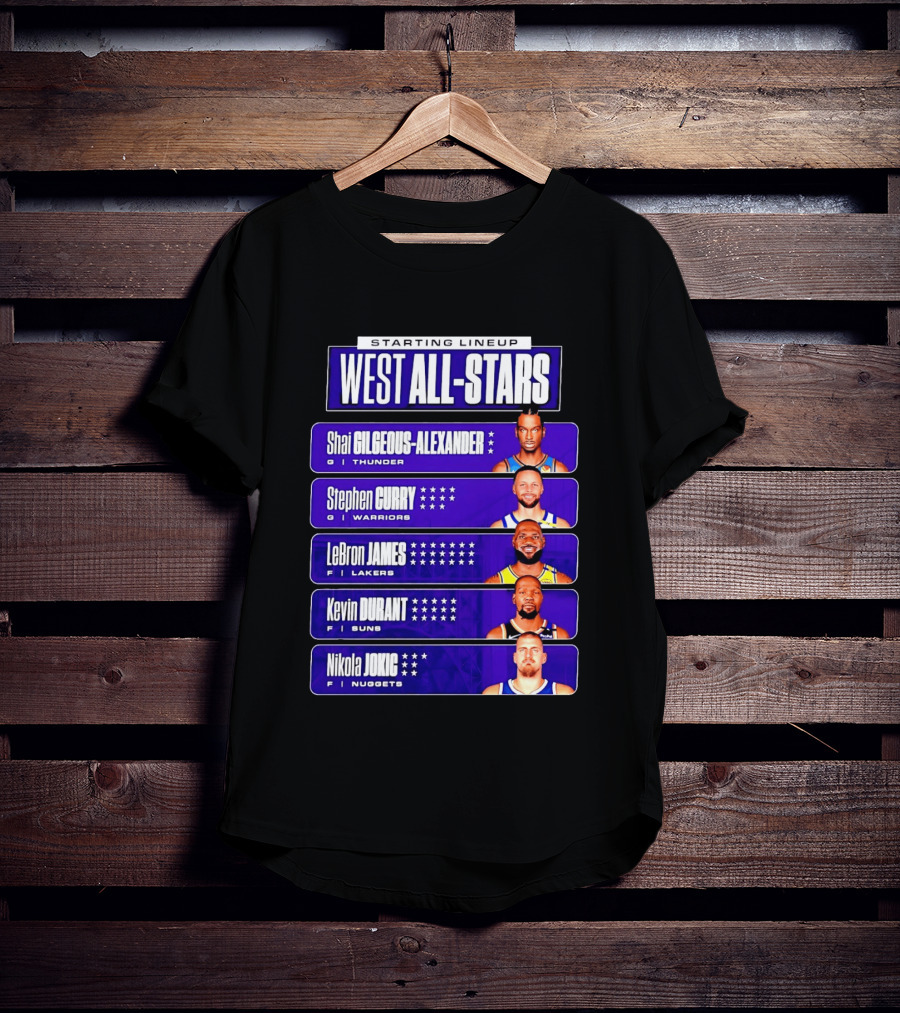 Starting Lineup West All Stars Shai Gilgeous Alexander Stephen Curry LeBron James Kevin Durant Nikola Jokic T-Shirt