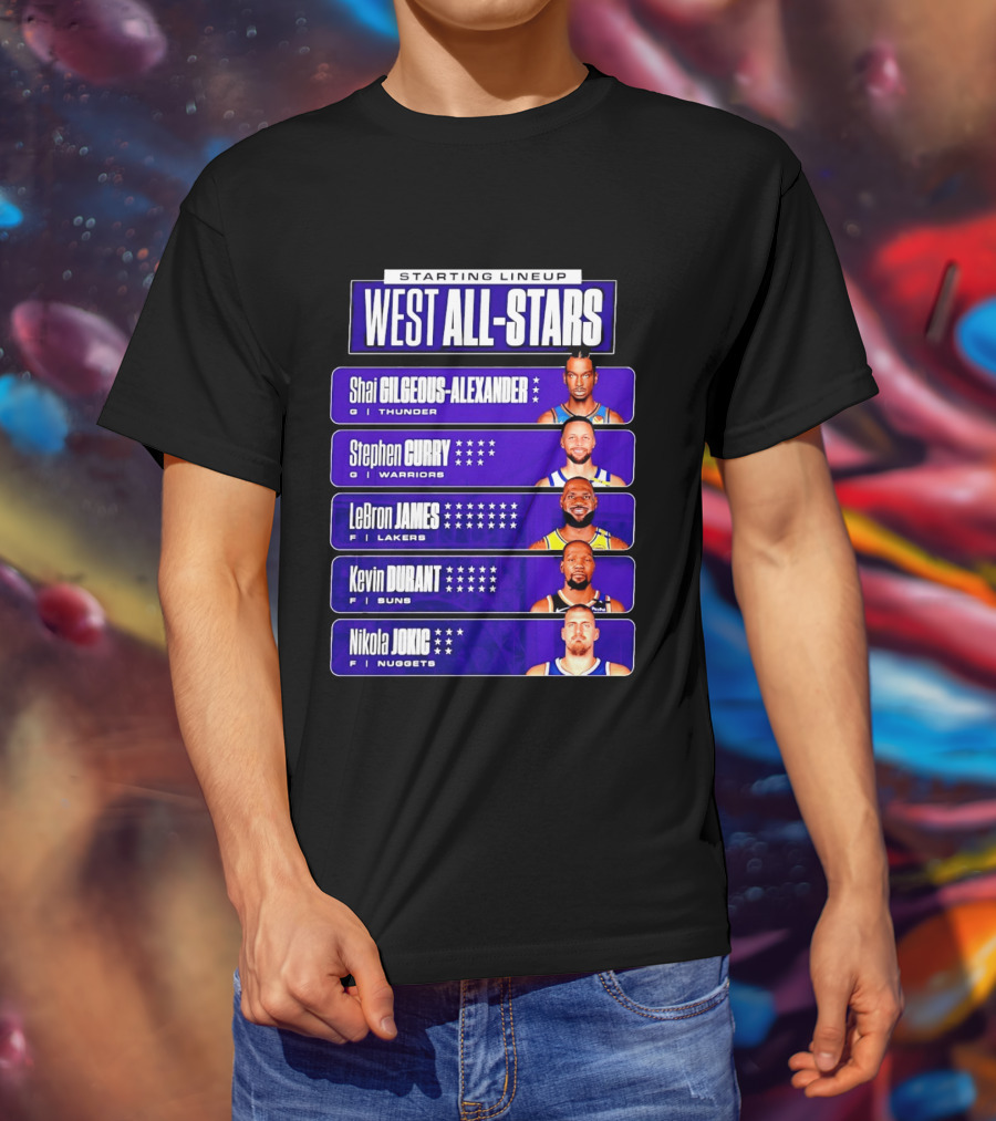 Starting Lineup West All Stars Shai Gilgeous Alexander Stephen Curry LeBron James Kevin Durant Nikola Jokic T-Shirt